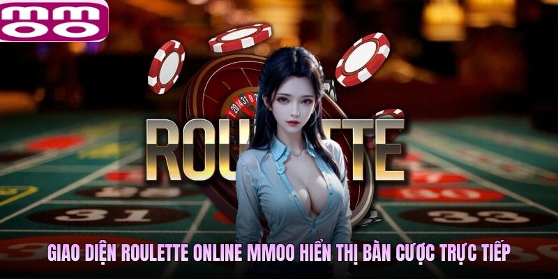 Giao diện Roulette online MMOO hiển thị bàn cược trực tiếp