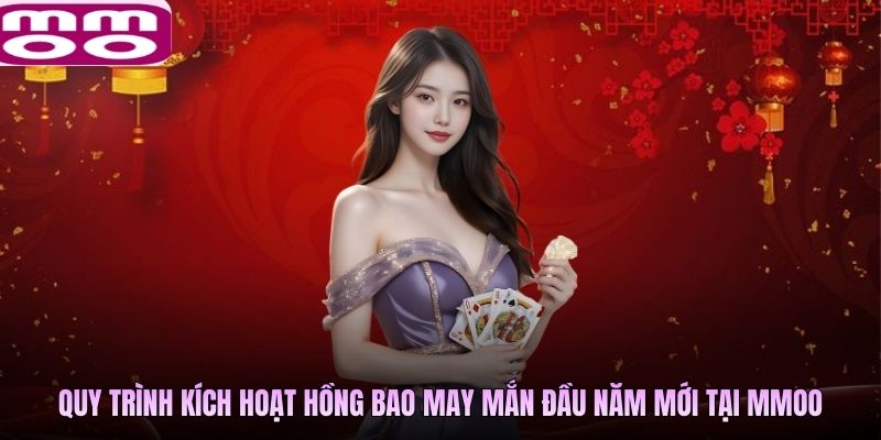 Quy trình kích hoạt hồng bao may mắn đầu năm mới tại MMOO