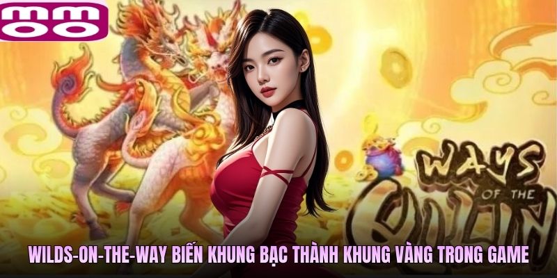 Wilds-on-the-Way biến khung bạc thành khung vàng trong game